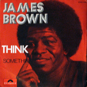 James Brown, Think, Some Thing