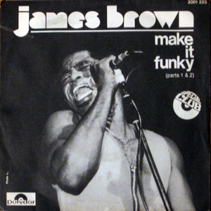 James Brown, make it funky, (parts 1 & 2)