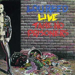 Lou Reed Live, Take No Prisoners