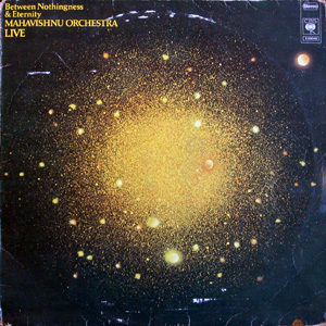 Mahavishnu Orchestra, Between Nothingness and Eternity - Live