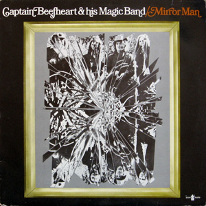 Captain Beefheart And His Magic Band, Mirror Man
