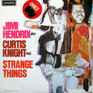 Jimi Hendrix & Curtis Knight, Jimi Hendrix plays Curtis Knight sings, Strange Things