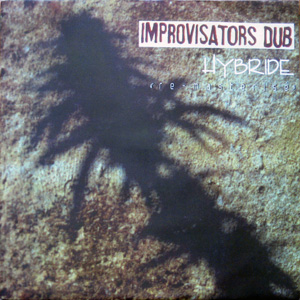 Improvisator Dub, Hybride (re-masteris)