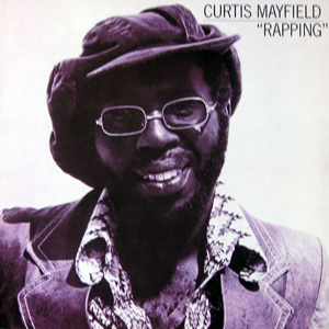 Curtis Mayfield - Rapping