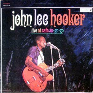 John Lee Hooker, Live At Cafe Au Go Go