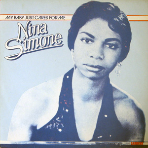 Nina Simone, My Baby Just  Cares For Me