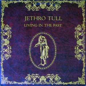 Jethro Tull, Living In The Past