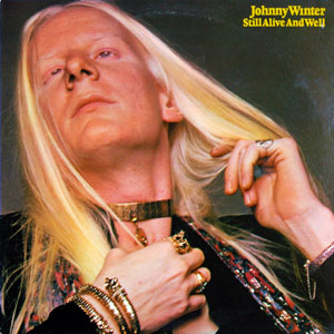 Johnny Winter, Still Alive And Well