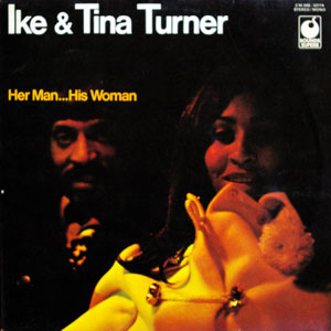 Ike & Tina turner, Her man His woman