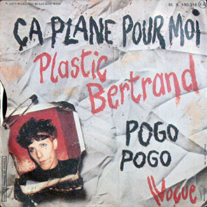 Plastic Bertrand, Ça plane pour moi/Pogo pogo