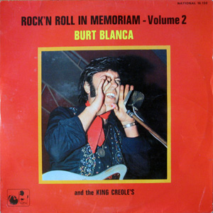 Burt Blanca and the King creole's, Rock'n Roll In Memoriam - volume 2