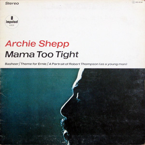 Archie Shepp, Mama Too Tight