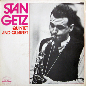 Stan Getz, Quintet and Quartet
