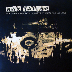 Wax Tailor, Que sera/ Where My Heart's At (Feat The Other)