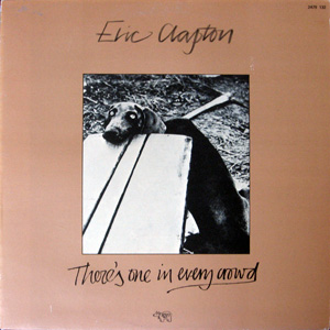 Eric Clapton, There's One In Every Crowd