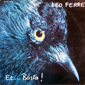 Léo Férré, Et … Basta