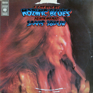 Janis Joplin, I Got Dem Ol' Kozmic Blues Again Mama